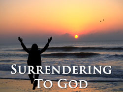 Surrendering To God